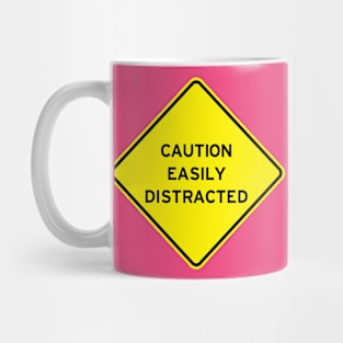 Caution Easily Distracted Mug